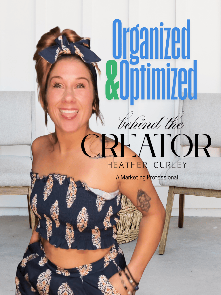 Organized & Optimized | Behind the Creator of Heather Curley, A Marketing Professional 